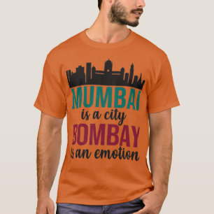 Mumbai is een stad Bombay is een Emotion Maharasht T-shirt