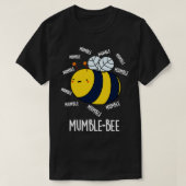 Mumble bee Funny Insect Pun T-shirt (Design voorkant)
