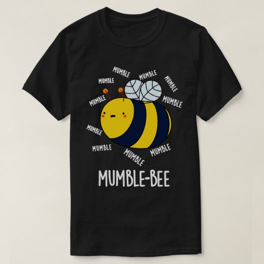 Mumble bee Funny Insect Pun T-shirt (Design voorkant)