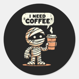 Mummie Halloween Ik heb koffie nodig Funny Sarcast Ronde Sticker