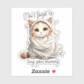 Mummy Cat - "Vergeet niet om je mama te knuffelen" Sticker (Vel)