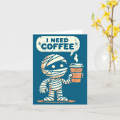 Mummy Halloween I Need Coffee Funny Sarcastic Caff Kaart (Gele Bloem)