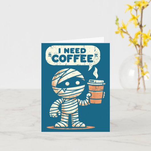 Mummy Halloween I Need Coffee Funny Sarcastic Caff Kaart (Gele Bloem)