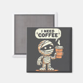 Mummy Halloween I Need Coffee Funny Sarcastic Caff Magneet (Voorkant / Achterkant)