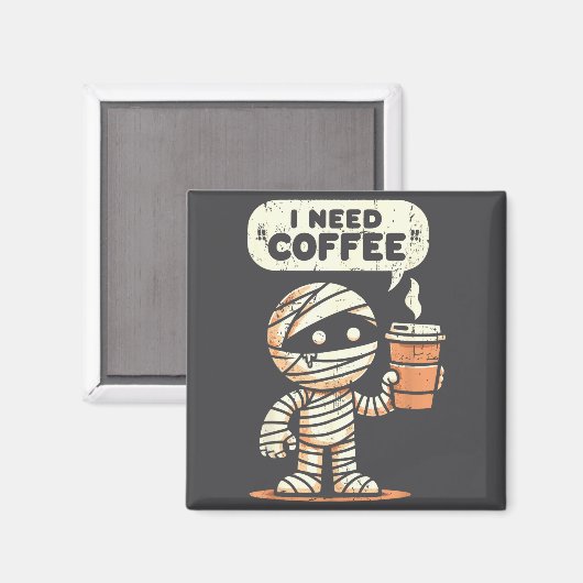 Mummy Halloween I Need Coffee Funny Sarcastic Caff Magneet (Voorkant / Achterkant)