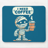 Mummy Halloween I Need Coffee Funny Sarcastic Caff Muismat (Voorkant)