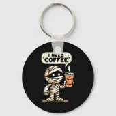 Mummy Halloween I Need Coffee Funny Sarcastic Caff Sleutelhanger (Voorkant)