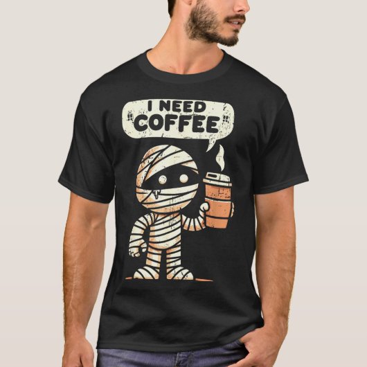 Mummy Halloween I Need Coffee Funny Sarcastic Caff T-shirt (Voorkant)