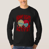 Mummy Rights Acitivist Ancient Tradition Mummy T-shirt (Voorkant)