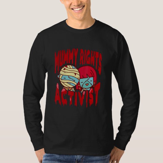 Mummy Rights Acitivist Ancient Tradition Mummy T-shirt (Voorkant)