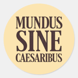 Mundus Sine Caesaribus – Geen heersers Latijn Quot Ronde Sticker
