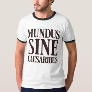 Mundus Sine Caesaribus – Geen heersers Latijn Quot T-shirt