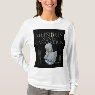 Mundus Sine Caesaribus T-shirt Unieke kunst