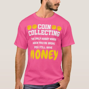 Munt verzamelen hobby valuta geld Numismatist B T-shirt