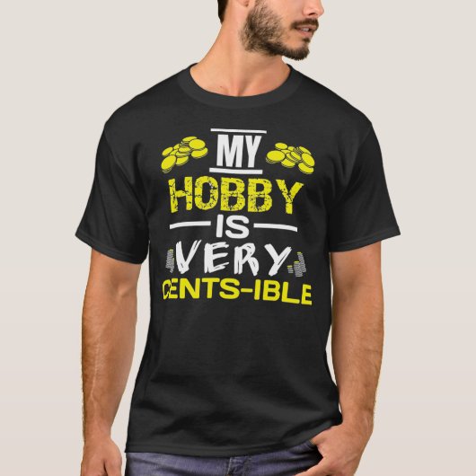 Munten die Hobby Quote Funny Coin Collector verzam T-shirt (Voorkant)
