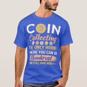 Munten Verzamelen Grappige Numismatiek Collectors T-shirt