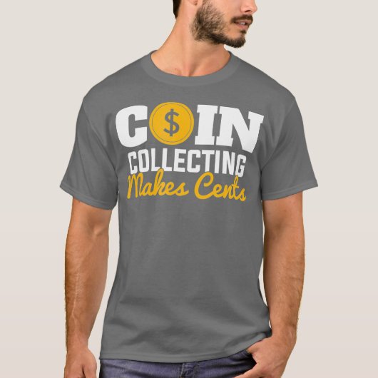 Muntenverzameling maakt Cents numismatist munt T-shirt (Voorkant)