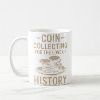 Muntsammelen Uit Liefde Voor Geschiedenis Numismat Koffiemok