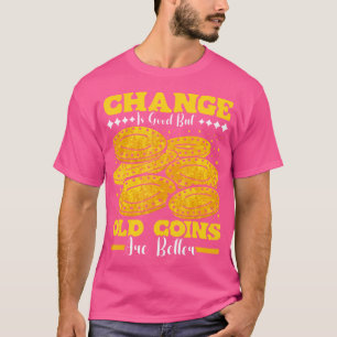 Muntsammler voor munten verzamelen en numismatist t-shirt