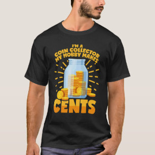 Muntverzamelaar Gezegde Muntstuk Collectie Verzame T-shirt