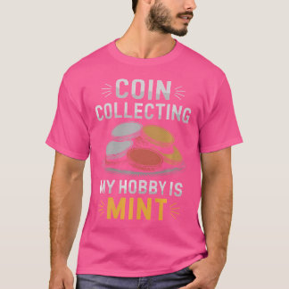 Muntverzamelaar Muntverzameling En Muntverzamelaar T-shirt