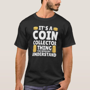 Muntverzamelaar Numismatist Coin die hobby verzame T-shirt