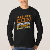 Muntverzamelaar voor het inzamelen van munten t-shirt (Voorkant)
