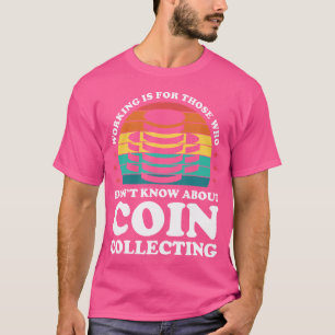 Muntverzamelaars Munten N T-shirt