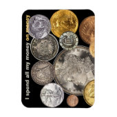 Muntverzameling: Ik geef al mijn geld uit aan geld Magneet (Verticaal)