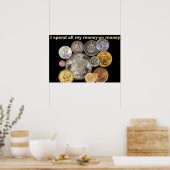 Muntverzameling: Ik geef al mijn geld uit aan geld Poster (Keuken)