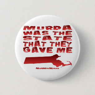 Murda was de staat die ze me gaven ronde button 5,7 cm