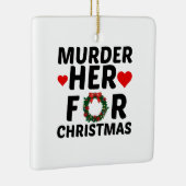MURDER HAAR VOOR CHRISTMAS KERAMISCH ORNAMENT (Rechts)