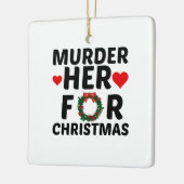MURDER HAAR VOOR CHRISTMAS KERAMISCH ORNAMENT (Links)