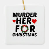 MURDER HAAR VOOR CHRISTMAS KERAMISCH ORNAMENT (Voorkant)