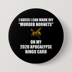 Murder Hornets 2020 Apocalypse Bingo Ronde Button 7,6 Cm