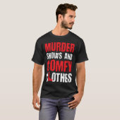 Murder Shows And Comfy Crime Shows friend T-shirt (Voorkant volledig)