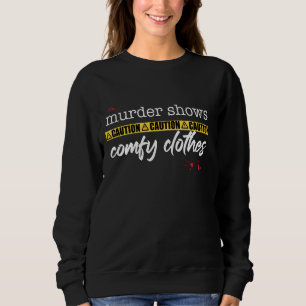 Murder Shows Comfy Clothes True Crime Trui