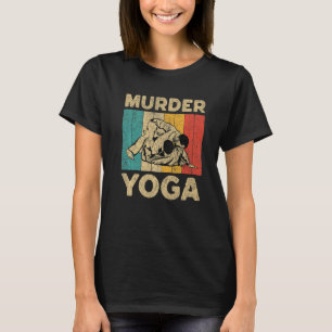 Murder Yoga  BJJ Brazililian Jiu Jitsu T-shirt