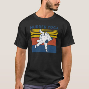 Murder Yoga Judo BJJ Brazililian Jiu Jitsu MMA Fig T-shirt