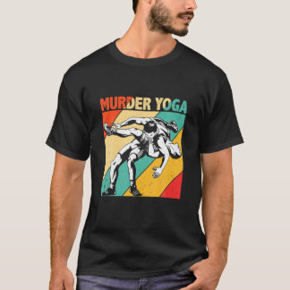Murder Yoga Retro  Wrestler Wrestling T-shirt