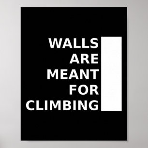 Muren Zijn Bedoeld Om Te Beklimmen Poster