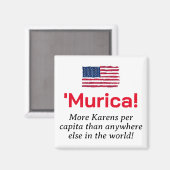 Murica...Meer Karens per Capita Magneet (Voorkant / Achterkant)