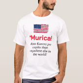 Murica...Meer Karens per Capita T-shirt (Voorkant)