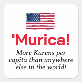 Murica...Meer Karens per Capita Vierkante Sticker