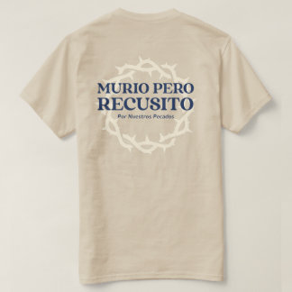 MURIO PERO RESUCITO Por Nuestros Pecados T-shirt