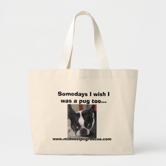 Murphy, ooit wou ik dat ik ook een pug was... grote tote bag (Voorkant)