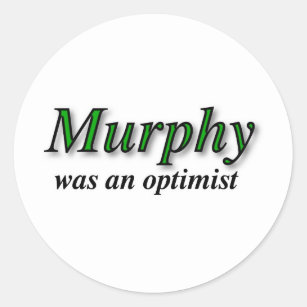 Murphy was een optimist - Murphy's Law Ronde Sticker