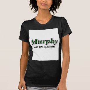 Murphy was een optimist - Murphy's Law T-shirt