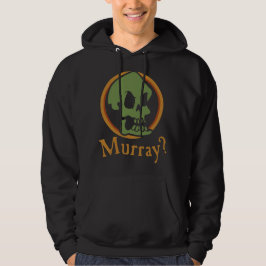 Murray? Hoodie