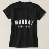 Murray Kerstmis en vrouwen.png T-shirt (Design voorkant)